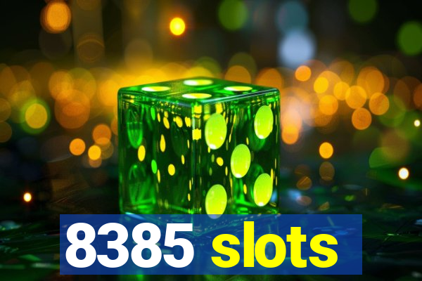 8385 slots